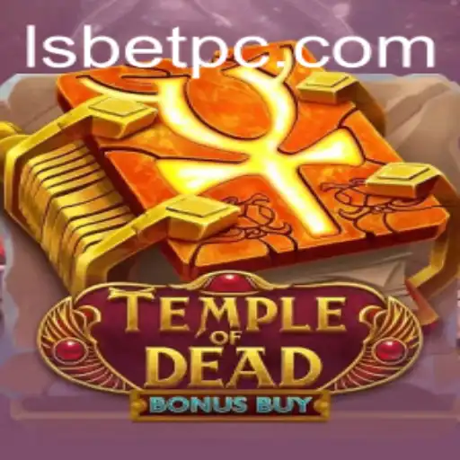 Exploring 'Temple of Dead Bonus Buy' in the World of lsbet